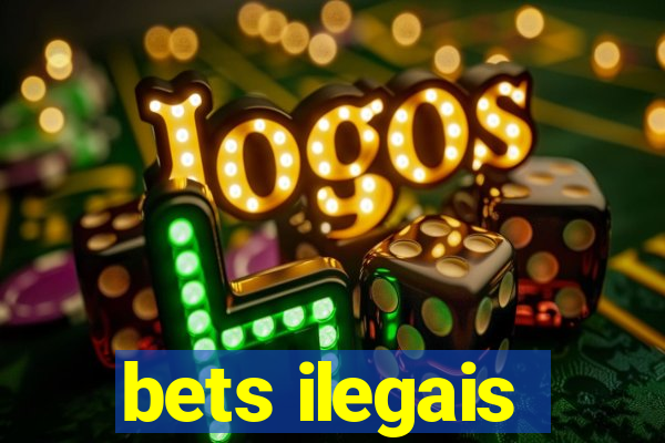 bets ilegais